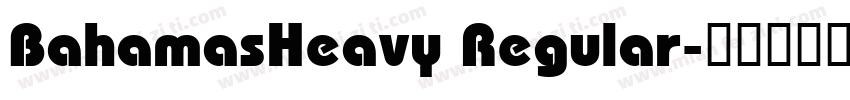 BahamasHeavy Regular字体转换